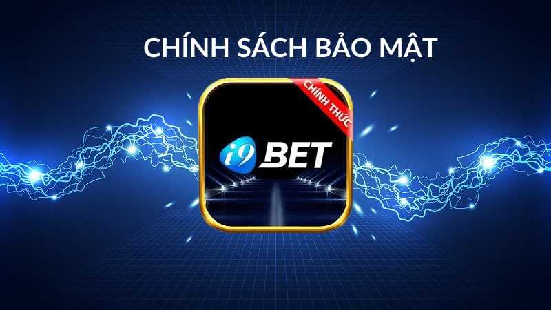 chính sách bảo mật i9bet