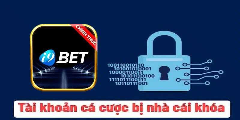 tài khoản i9bet bị khóa và cách khắc phục