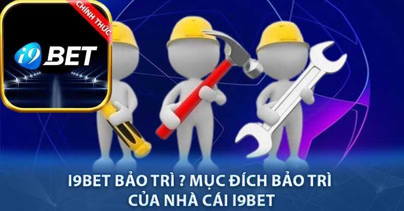 mục đích việc i9bet bảo trì hệ thống